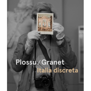 Plossu/Granet - Italia discreta