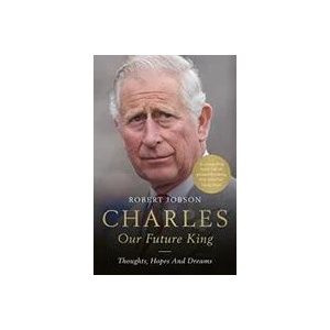 Charles: Our Future King | Robert Jobson (ISBN: 9781789461626)