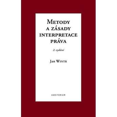 Metody a zásady interpretace práva, 2. vydání - Jan Wintr