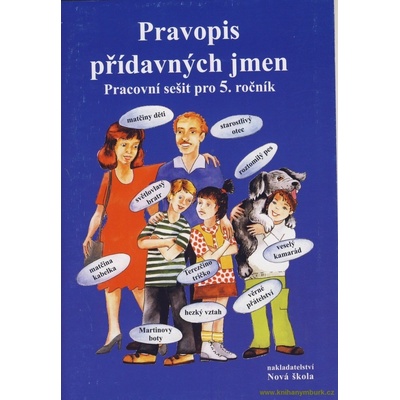 PRAVOPIS PŘÍDAVNÝCH JMEN - PRACOVNÍ SEŠIT PRO 5.ROČNÍK 5-51 - Böhmová Naděžda