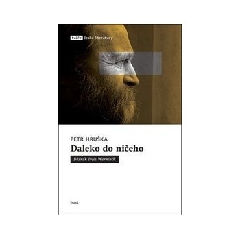 Daleko do ničeho - Básník Ivan Wernisch