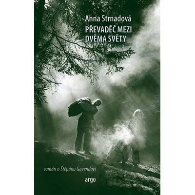 Převaděč mezi dvěma světy - Anna Strnadová