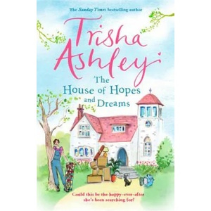 House of Hopes and Dreams | Trisha Ashley (ISBN: 9781784160920)