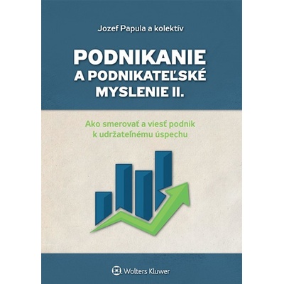 Podnikanie a podnikateľské myslenie II. - Jozef Papula, Monika Hudáková, Zuzana
