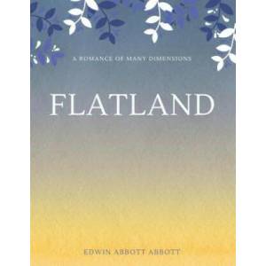 Flatland: A Romance of Many Dimensions | Edwin Abbott (ISBN: 9781548237868)