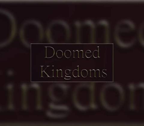 Doomed Kingdoms