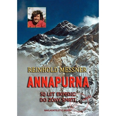 Annapurna 50 let expedic do zóny smrti Reinhold Messner