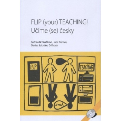 FLIP your TEACHING! - Božena Bednaříková, Jana Sovová, Denisa Sciortino Drlíková