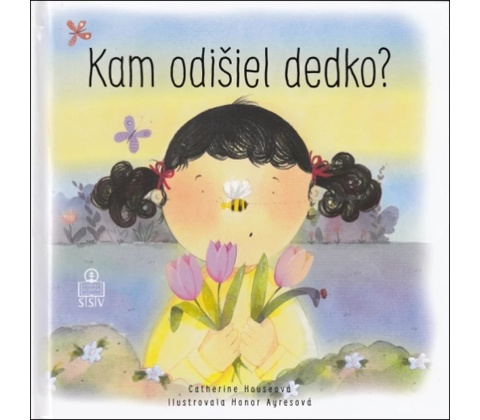 Kam odišiel dedko?