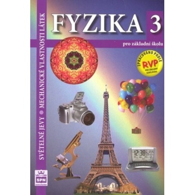 Fyzika 3 pro základní školy - Světelné jevy - Mechanické vlastnosti látek - Kol.