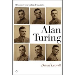 Alan Turing : el hombre que sabía demasiado | David Leavitt, Federico Corriente Basús (ISBN: 9788495348302)