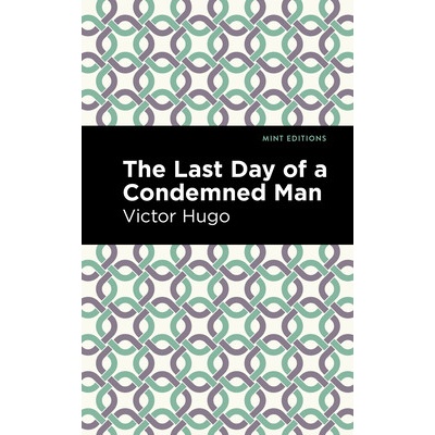 The Last Day of a Condemned Man Hugo Victor