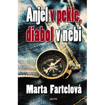 Anjel v pekle, diabol v nebi - Marta Fartelová