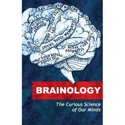 Brainology - The Curious Science of Our MindsPaperback