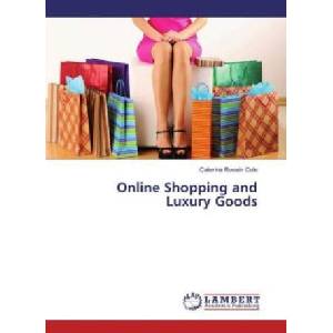 Online Shopping and Luxury Goods | Caterina Rossin Cole (2016)