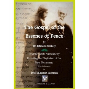 The Gospel of the Essenes of Peace by Dr. Edmond Szekely | Johanne T. G. Joan (ISBN: 9783384237026)