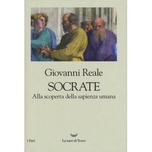 Socrate. Alla scoperta della sapienza umana | Giovanni Reale (2019)