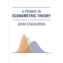 Primer in Econometric Theory Stachurski John