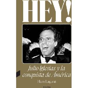 Hey! Julio Iglesias y la conquista de América (ISBN: 9788418282638)