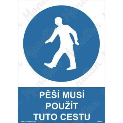 Pěší musí použít tuto cestu, plast 210 x 297 x 2 mm A4