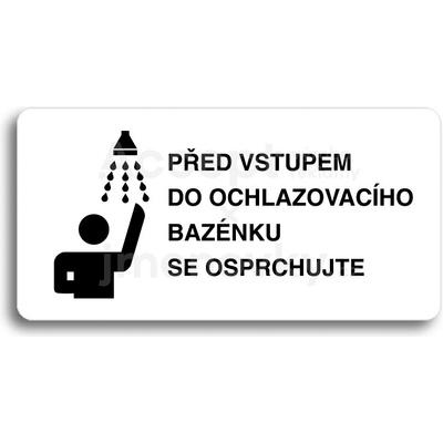 ACCEPT Piktogram PŘED VSTUPEM DO OCHLAZOVACÍHO BAZÉNKU SE OSPRCHUJTE - bílá tabulka - černý tisk bez rámečku