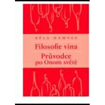 Filosofie vína - Průvodce po Onom světě - Béla Hamvas