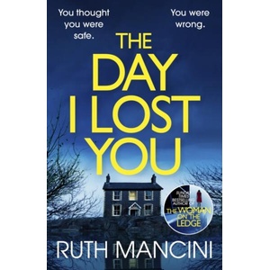 The Day I Lost You | Ruth Mancini (ISBN: 9781529909791)