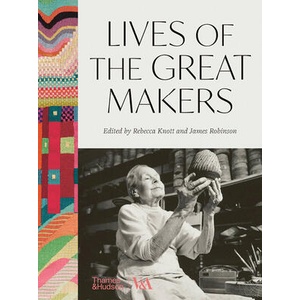 Lives of the Great Makers (Victoria & Albert Museum) | Rebecca Knott (ISBN: 9780500481042)