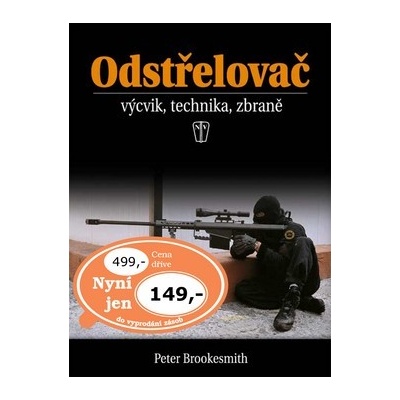 Odstřelovač - výcvik, technika, zbraně - 2. vydání - Peter Brookesmith