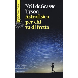 Astrofisica per chi va di fretta | Neil deGrasse Tyson (2018)