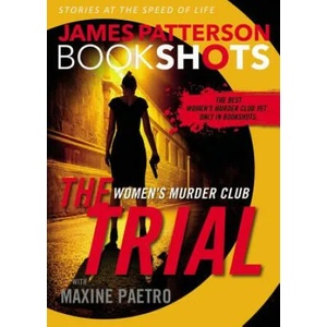 The Trial: A Bookshot | James Patterson, Maxine Paetro (ISBN: 9780316317153)