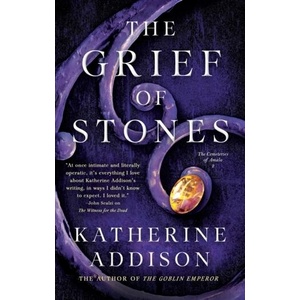 The Grief of Stones | Addison, Katherine (ISBN: 9781250813916)
