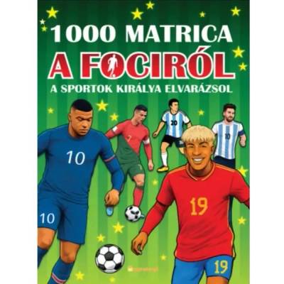 Napraforgó Könyvkiadó Книга с лепенки: 1000 стикера за футбол - кралят на спортовете омагьосва (9789634837053)