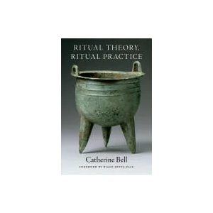 Ritual Theory, Ritual Practice | Catherine Bell (ISBN: 9780199733620)
