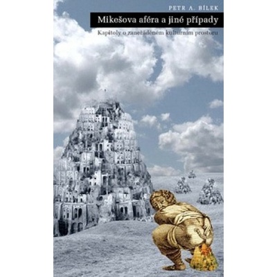 Mikešova aféra a jiné případy - A. Bílek Petr