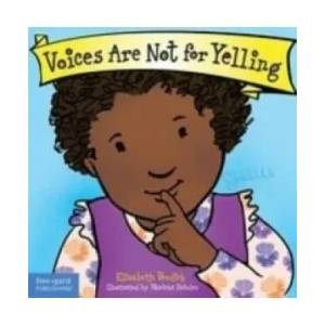 Voices Are Not for Yelling | Elizabeth Verdick (ISBN: 9781575425009)