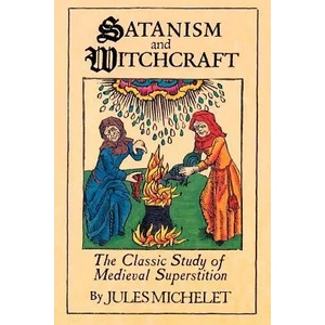 Satanism and Witchcraft | Jules Michelet (ISBN: 9780806500591)