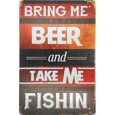 Ceduľa Bring Beer and Take Me Fishin