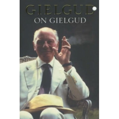 Gielgud On Gielgud