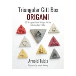 Triangular Gift Box Origami: 20 Hexagon-Based Designs for the Intermediate Folder | Joseph Hwang, Arnold Tubis (ISBN: 9798592439674)