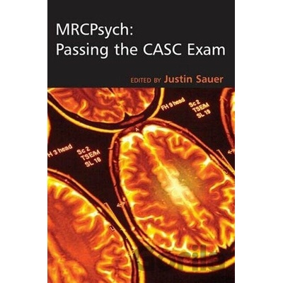 Sauer J MRCPsych Passing the CASC Exam - Justin Sauer
