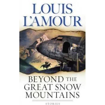 Image 1 of Beyond the Great Snow Mountains | Louis Ľamour