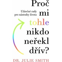 Proč mi tohle nikdo neřekl - Julie Smith