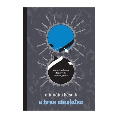 Ultimátní básník u bran absolutna Robert Janda CZ