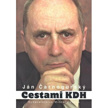Cestami KDH - Ján Čarnogurský