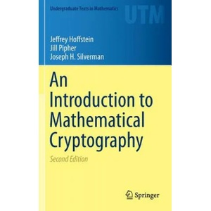 Introduction to Mathematical Cryptography | Jeffrey Hoffstein, Jill Pipher, Joseph H. Silverman (ISBN: 9781493917105)