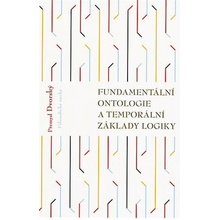 Fundamentální ontologie a temporální základy logiky