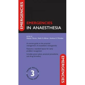 Emergencies in Anaesthesia | Alastair Martin, Keith Allman, Andrew McIndoe (ISBN: 9780198758143)