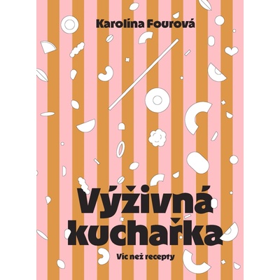 Výživná kuchařka - Víc než recepty