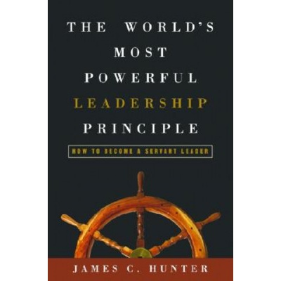 The Worlds Most Powerful Leadership Principle | James C. Hunter